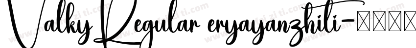 ValkyRegular eryayanzhiti字体转换